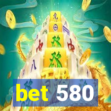 bet 580